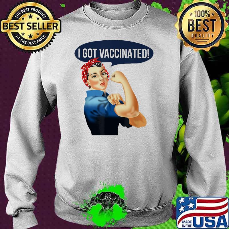 I Got Vaccinated Strong Girl Shirt Sweater I Got Vaccinated Strong Girl Shirt Sweater