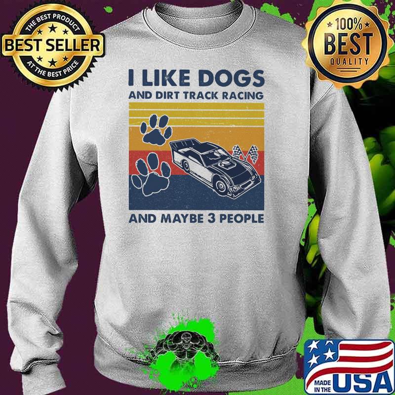 I like dogs and dirt track racing and maybe three people vintage Sweater I like dogs and dirt track racing and maybe three people vintage Sweater