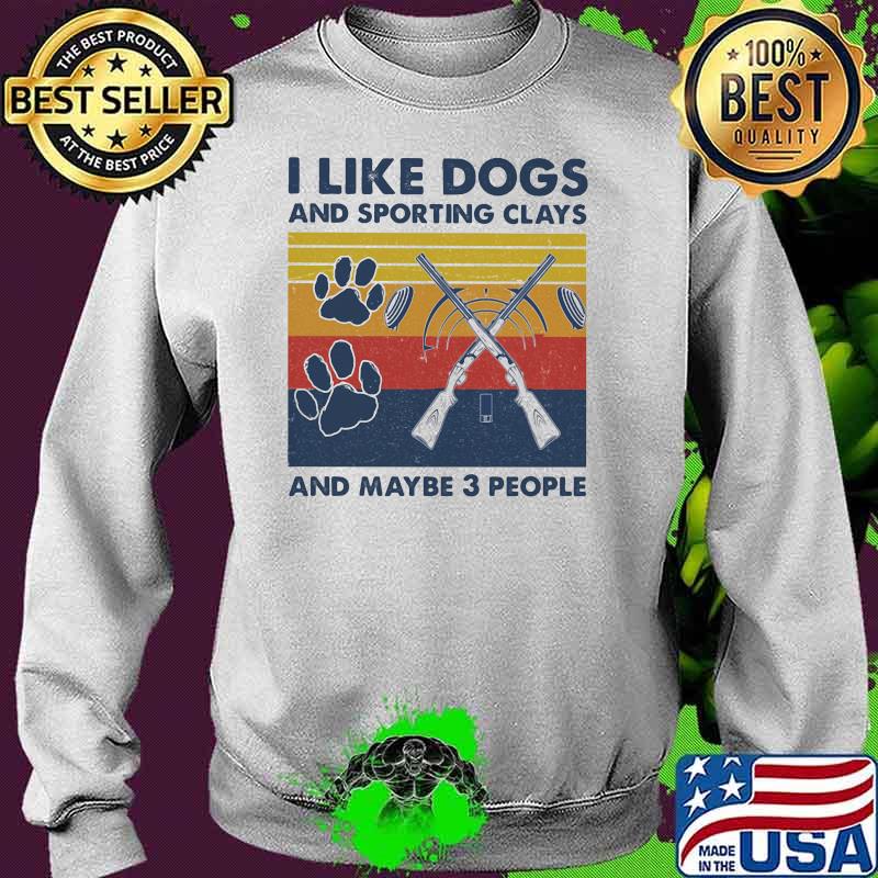 I like dogs and sporting clays and maybe three people vintage Sweater I like dogs and sporting clays and maybe three people vintage Sweater