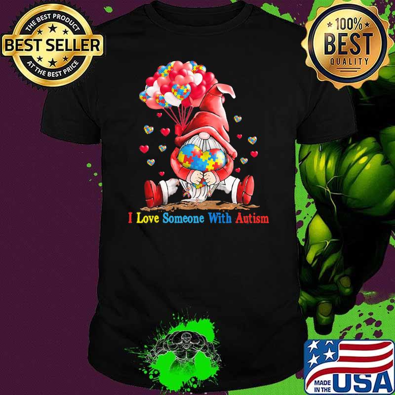 I Love Somone With Autism Heart Balloon Gnome Shirt