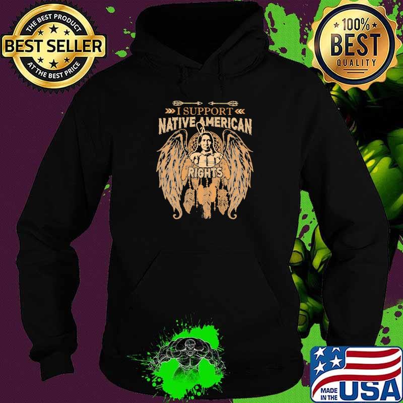 I Support Native American Rights Angles Shirt Hoodie I Support Native American Rights Angles Shirt Hoodie