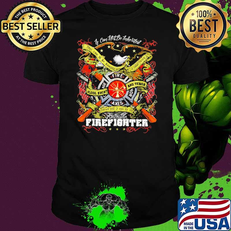 If Can Not Be Inherited Firefighter American Flag Shirt