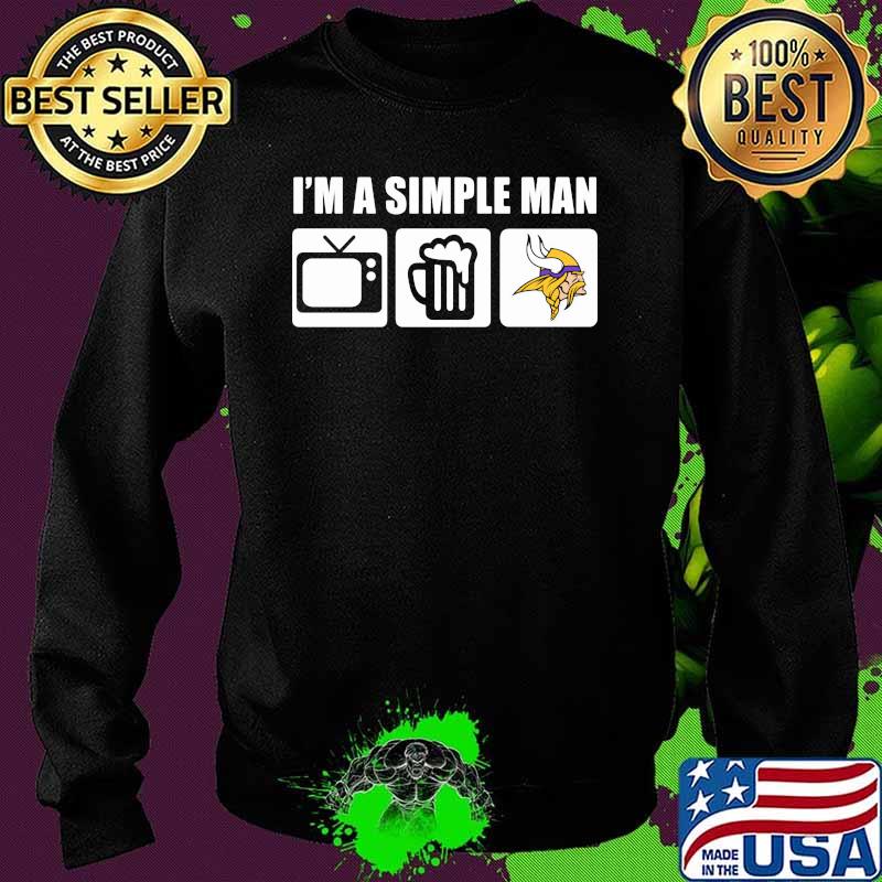 I’m A Simple Man Beer Television Beer Vs Vikings Shirt Sweater I’m A Simple Man Beer Television Beer Vs Vikings Shirt Sweater