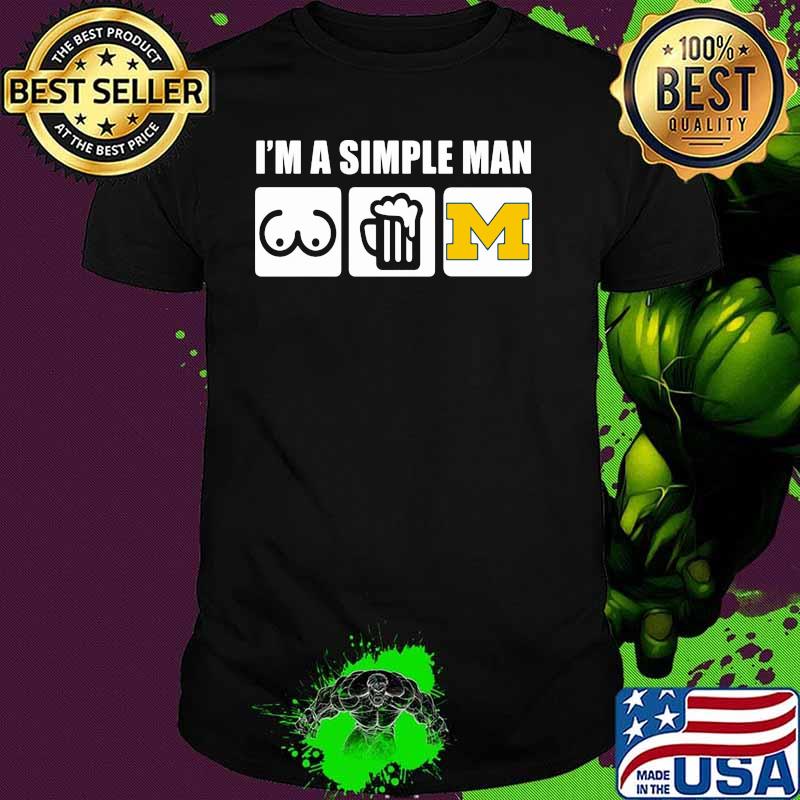 I’m A Simple Man Beer Vs Wolverines Shirt