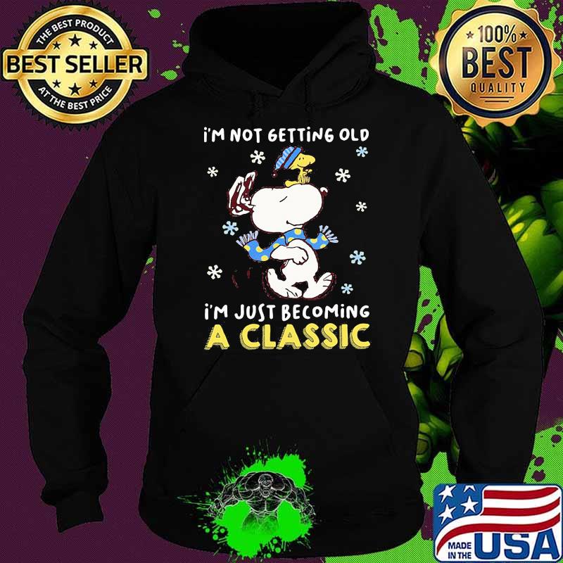I’m Not Getting Old I’m Just Becoming A Classic Snoopy Vs Woodstock Shirt Hoodie I’m Not Getting Old I’m Just Becoming A Classic Snoopy Vs Woodstock Shirt Hoodie