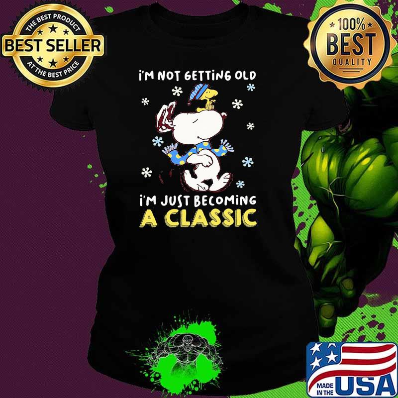 I’m Not Getting Old I’m Just Becoming A Classic Snoopy Vs Woodstock Shirt Ladies tee I’m Not Getting Old I’m Just Becoming A Classic Snoopy Vs Woodstock Shirt Ladies tee
