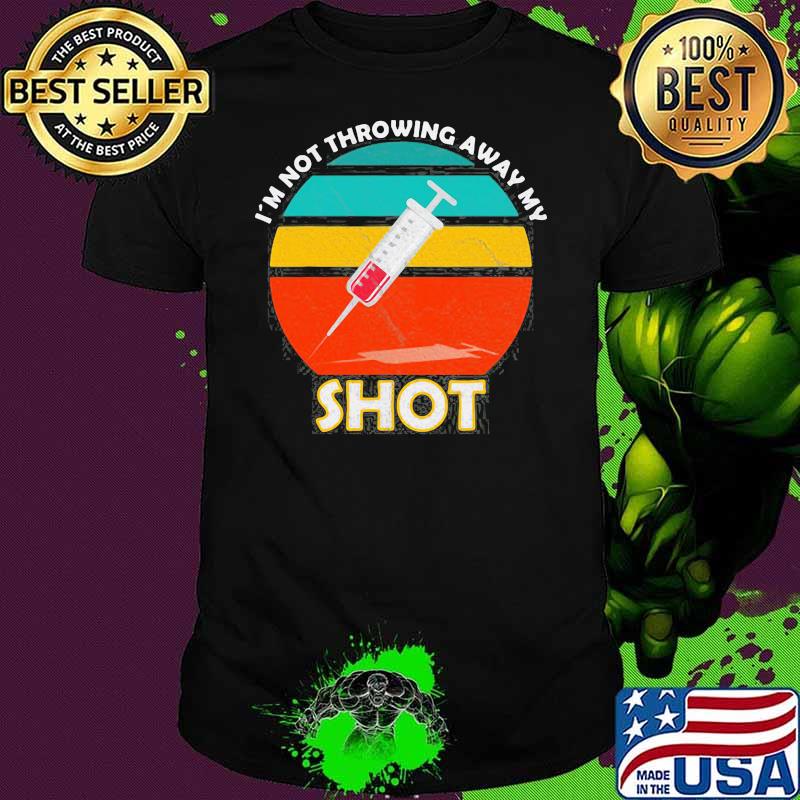 I’m Not Throwing Away My Shot Vintage Shirt