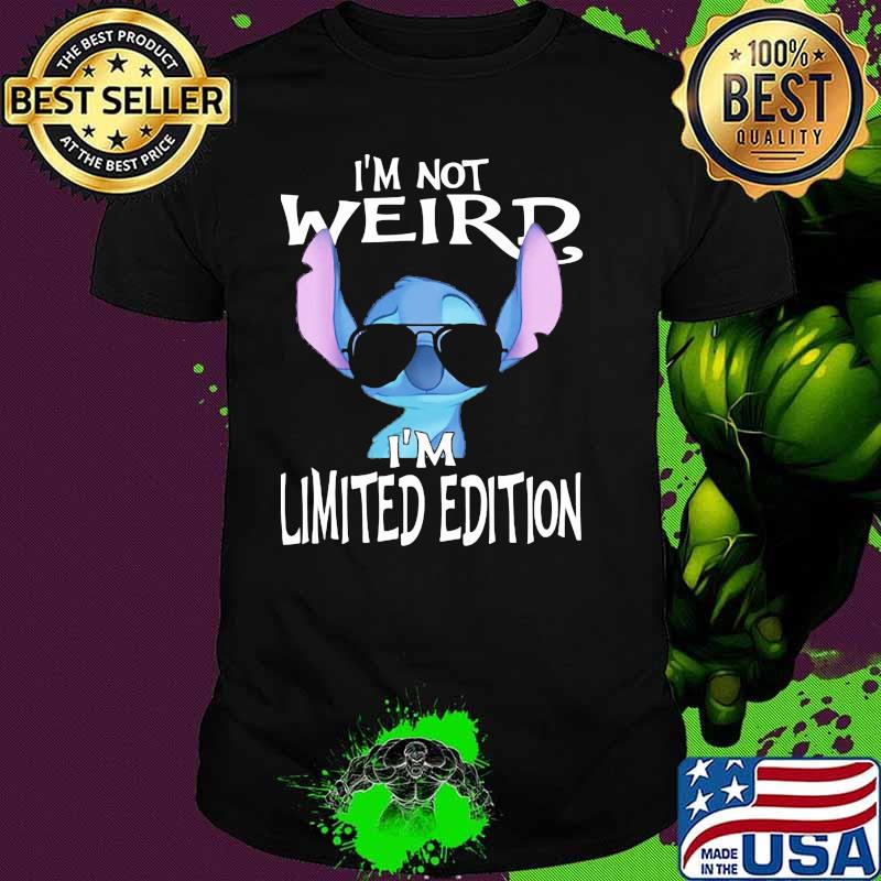 I’m Not Weird I’m Limited Edition Stitch Shirt