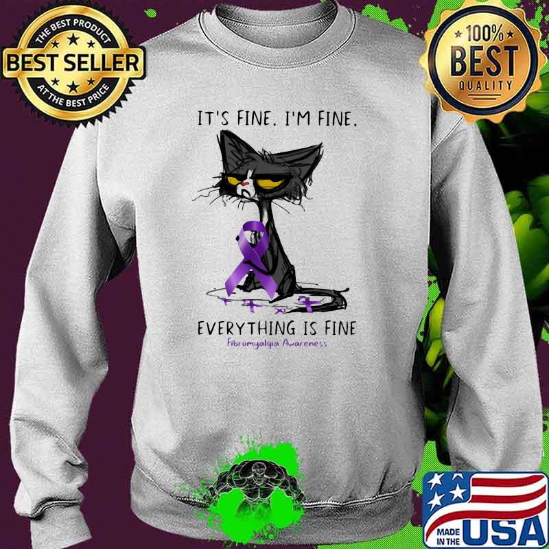 It's Fine I'm Fine Everything Is Fine Fibromyalgia Awareness Black Cat Shirt Sweater It's Fine I'm Fine Everything Is Fine Fibromyalgia Awareness Black Cat Shirt Sweater