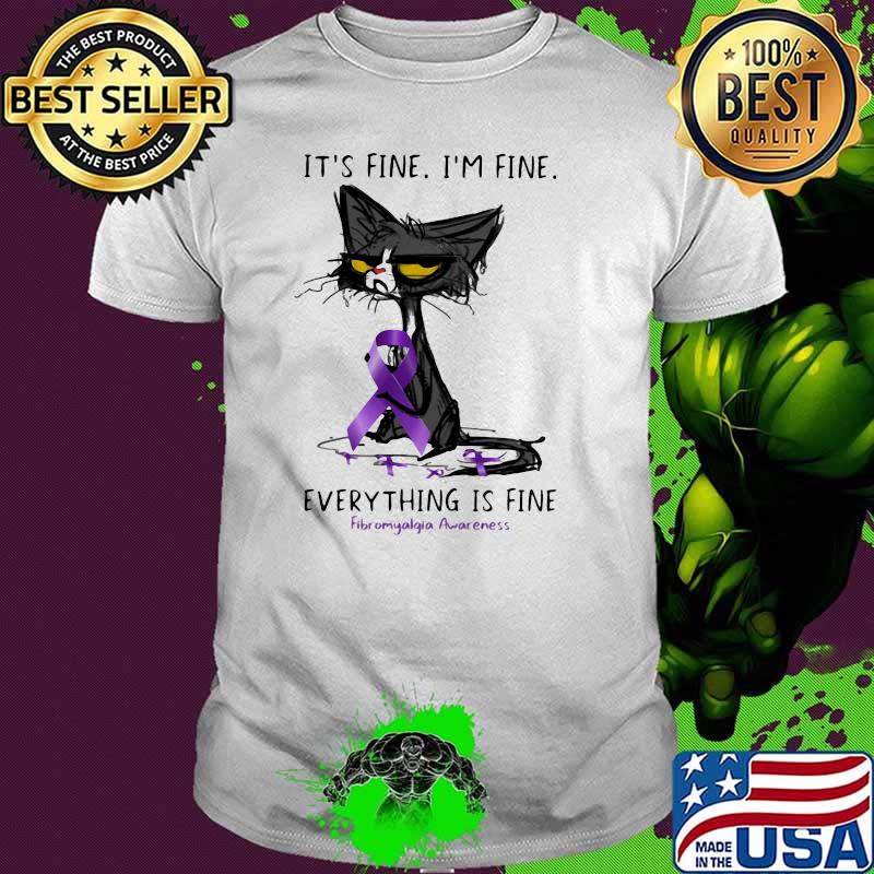 It's Fine I'm Fine Everything Is Fine Fibromyalgia Awareness Black Cat Shirt