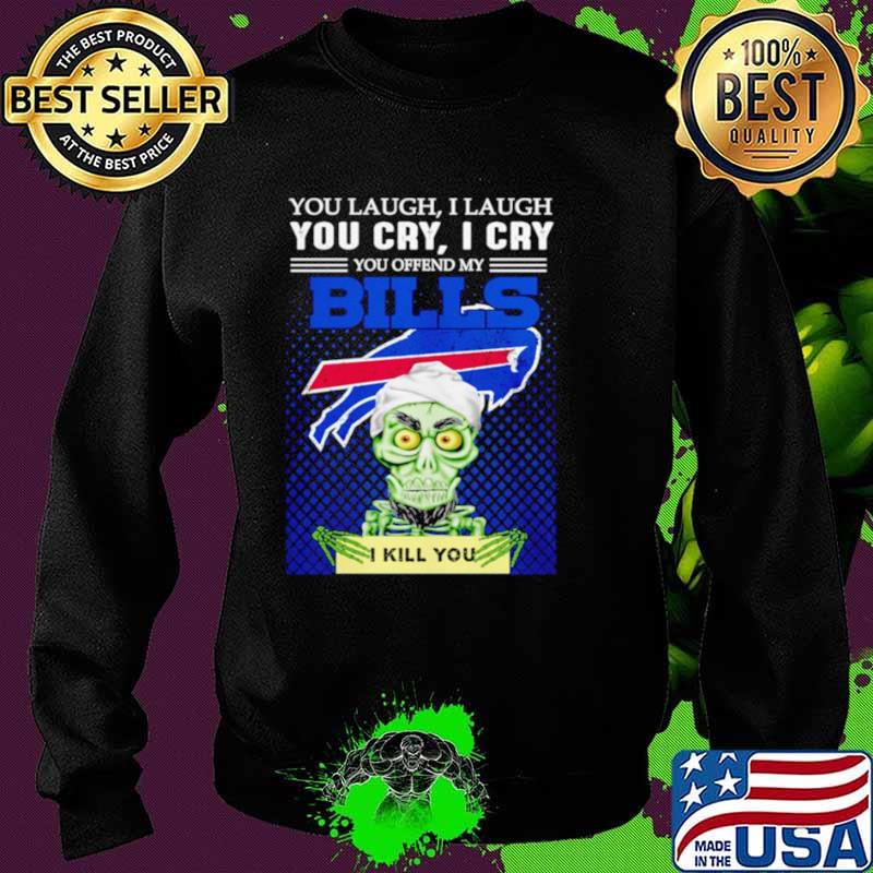 Jeff Dunham you laugh I laugh you offend my Buffalo Bills I kill you Sweater Jeff Dunham you laugh I laugh you offend my Buffalo Bills I kill you Sweater