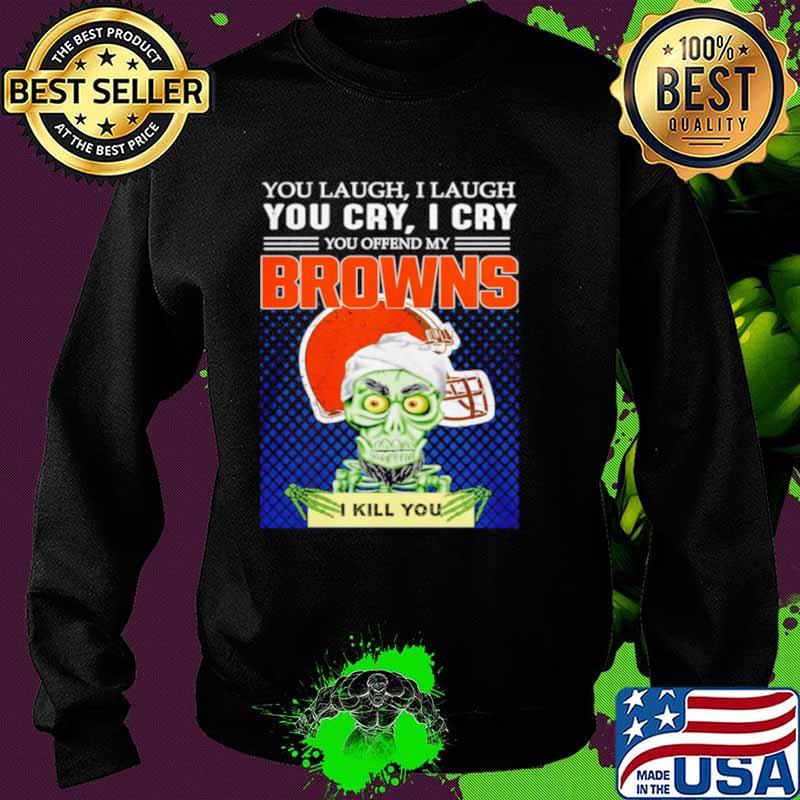 Jeff Dunham you laugh I laugh you offend my Cleveland BrownsI kill you Sweater Jeff Dunham you laugh I laugh you offend my Cleveland BrownsI kill you Sweater