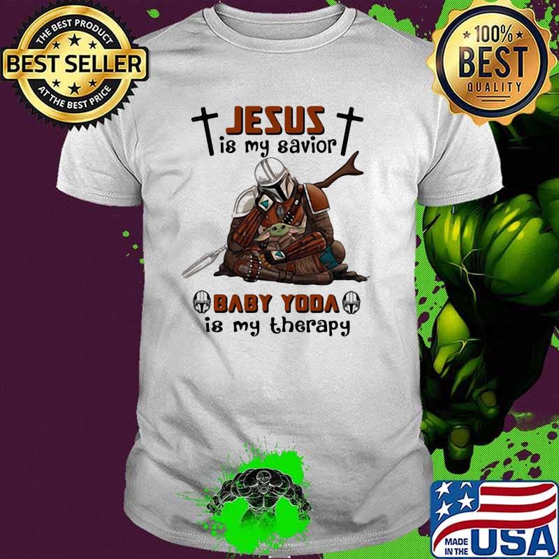 Jesus Is My Savior Baby Yoda Is My Therapy Star Wars Shirt