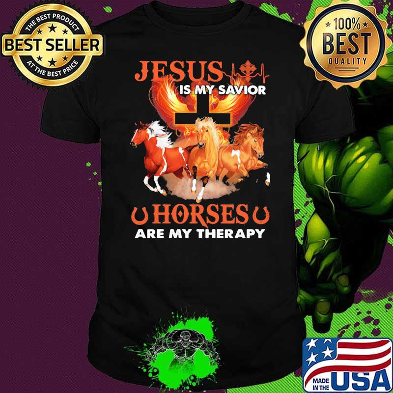 Jesus Is My Savior Horse Are My Therapy Shirt