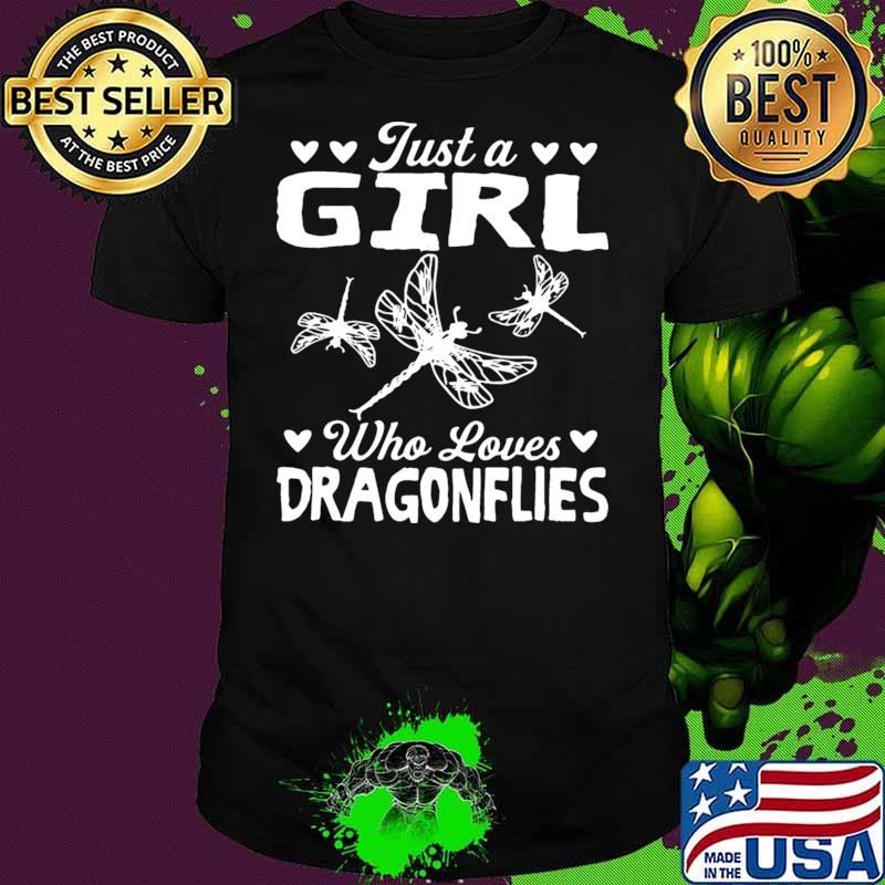 Just A Girl Who Loves Dragonflies White T shirt