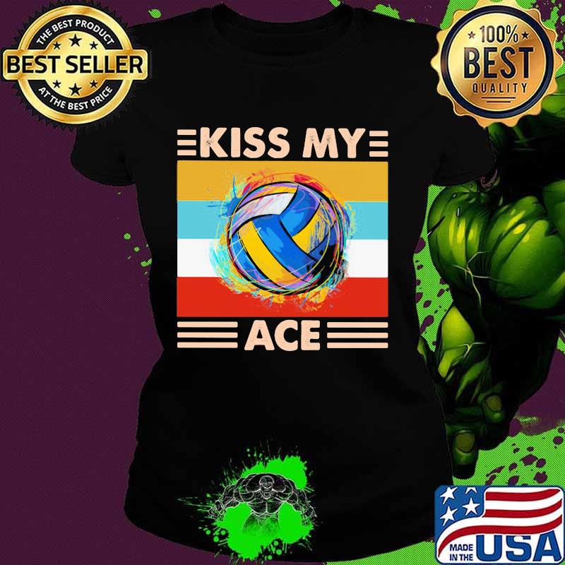 Kiss My Ace Volleyball Vintage Shirt Ladies tee Kiss My Ace Volleyball Vintage Shirt Ladies tee