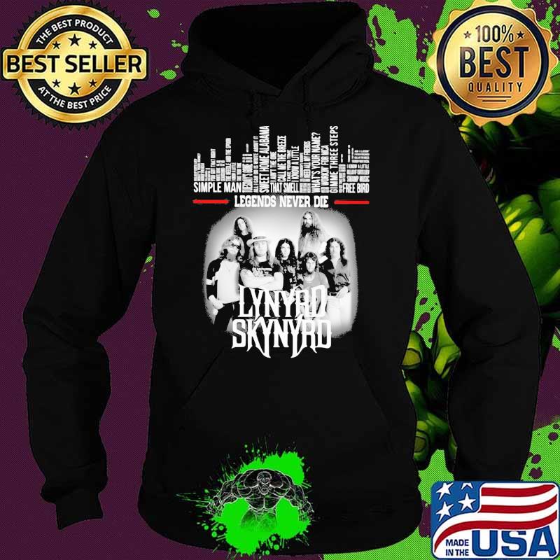 Legends Never Die Lynyrd Skynyrd Shirt Hoodie Legends Never Die Lynyrd Skynyrd Shirt Hoodie