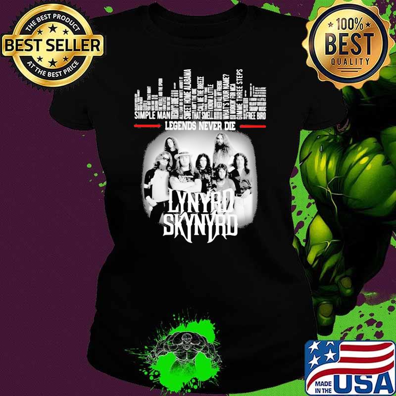 Legends Never Die Lynyrd Skynyrd Shirt Ladies tee Legends Never Die Lynyrd Skynyrd Shirt Ladies tee