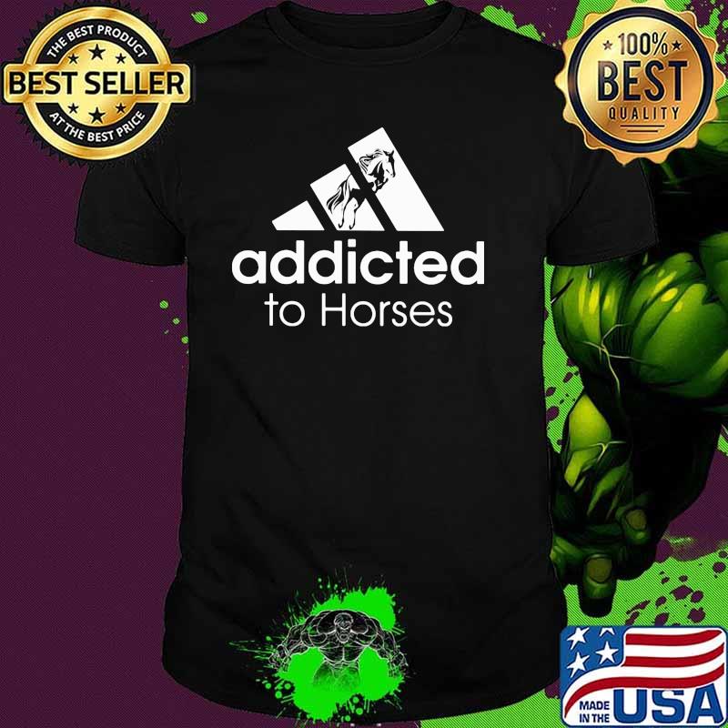 Logo Adidas Addicted To Horses Shirt