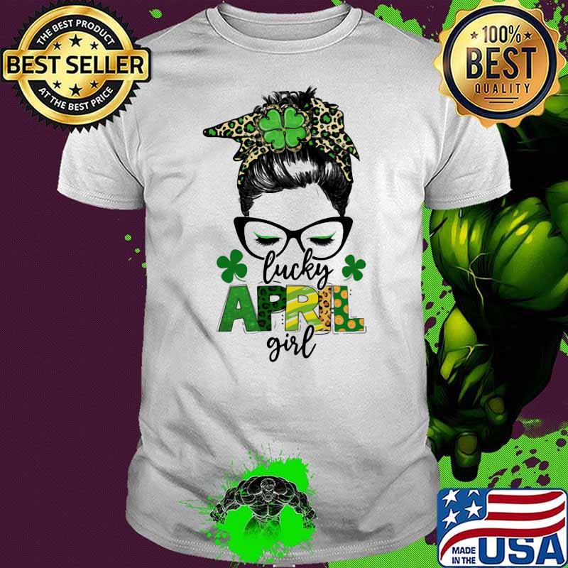 Lucky April Girl Patricks Day Shirt