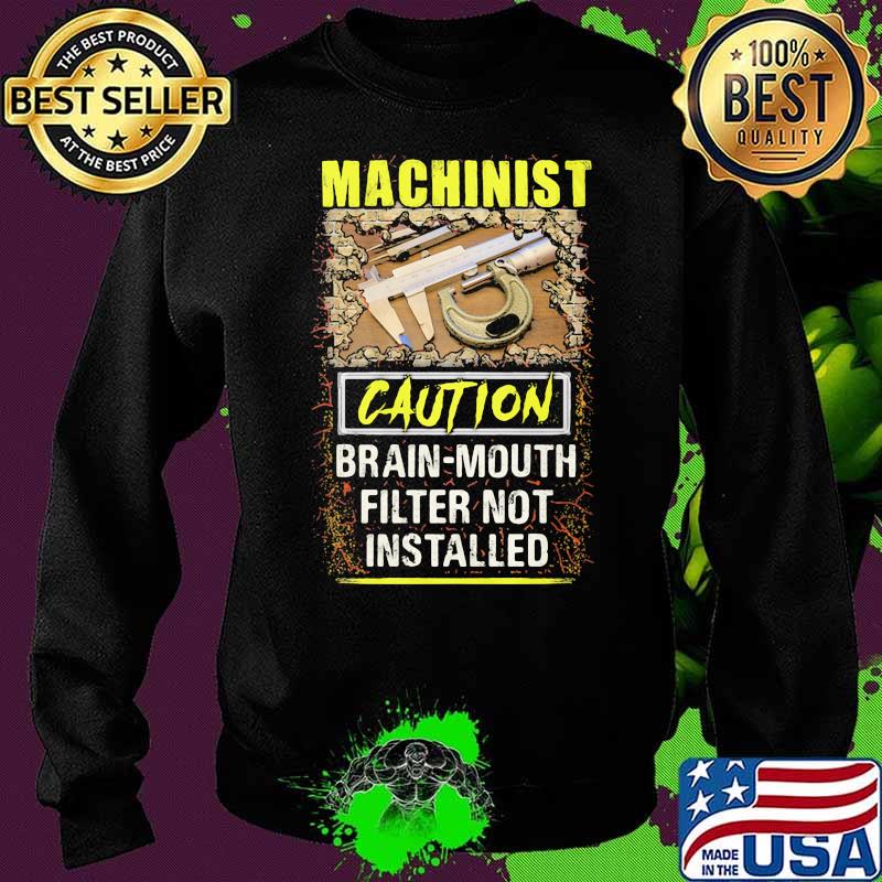 Machinist caution brain mouth filter not installed Sweater Machinist caution brain mouth filter not installed Sweater