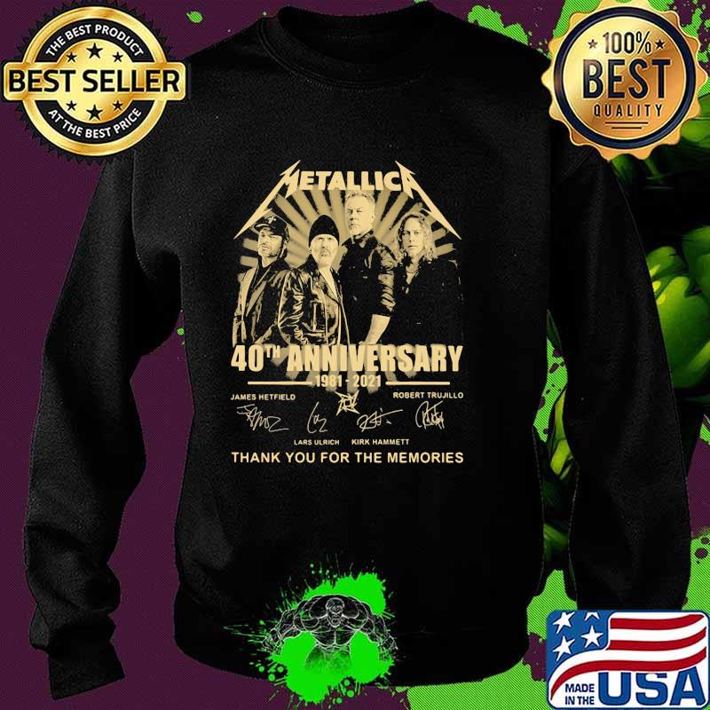 Metallic 40th Anniversary 1981 2021 Thank You For The Memories Shirt Sweater Metallic 40th Anniversary 1981 2021 Thank You For The Memories Shirt Sweater