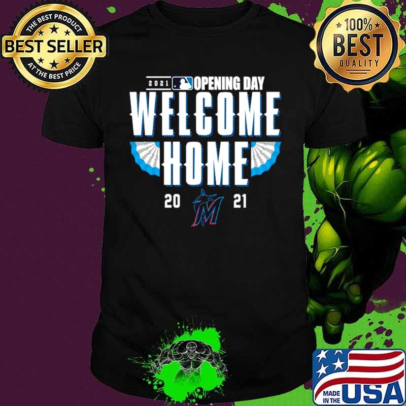 Miami Marlins 2021 Opening Day Welcome Home shirt