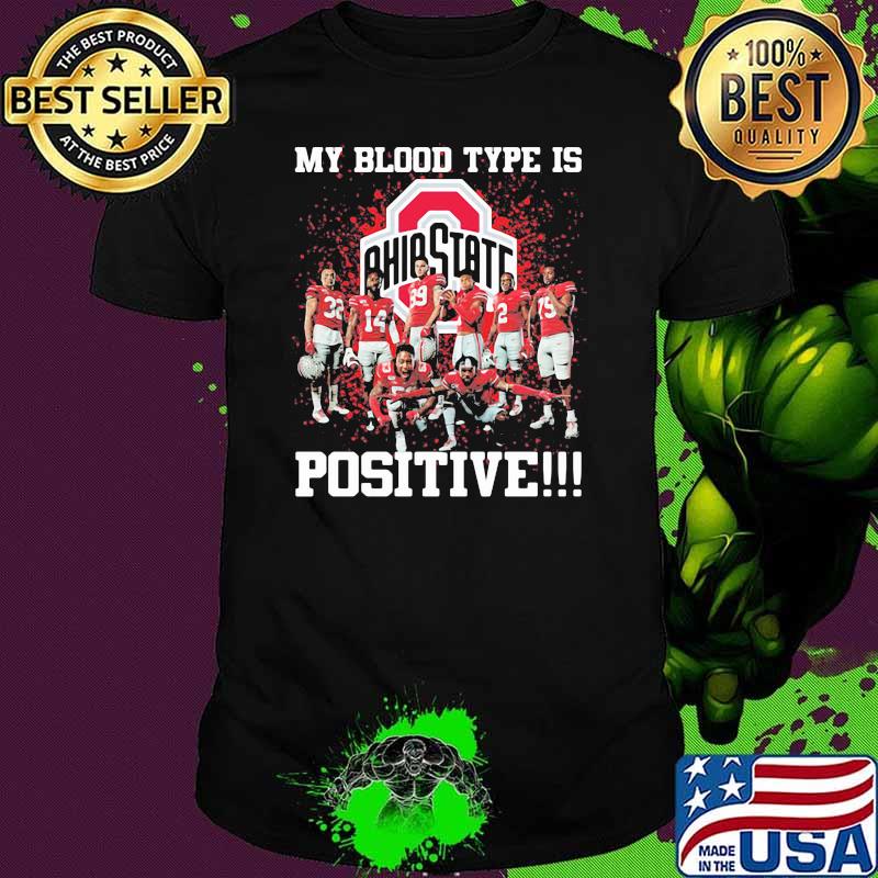 My Blood Type Is Positive Ohio State Shirt