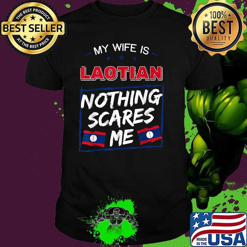 My Wife Is Laotian Laos Lao Heritage Proud Roots Flag Shirt My Wife Is Laotian Laos Lao Heritage Proud Roots Flag Shirt