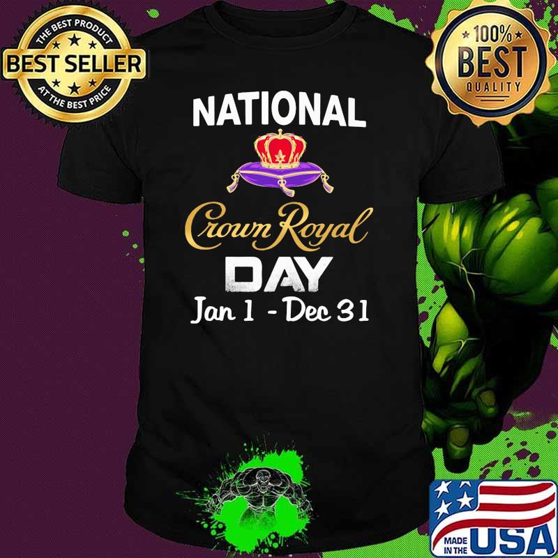 National Croun Royal Day Jan 1 December 31 Shirt