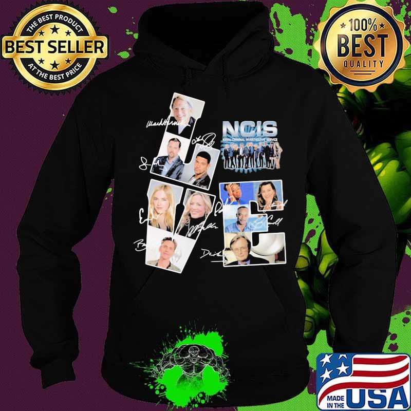 NCIS Naval Crimal Investigative Love Signature Shirt Hoodie NCIS Naval Crimal Investigative Love Signature Shirt Hoodie