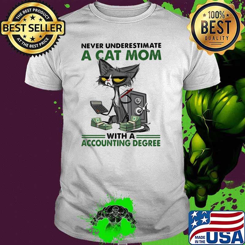 Never Underestimate A Cat Mom With A Accounting Degree Shirt