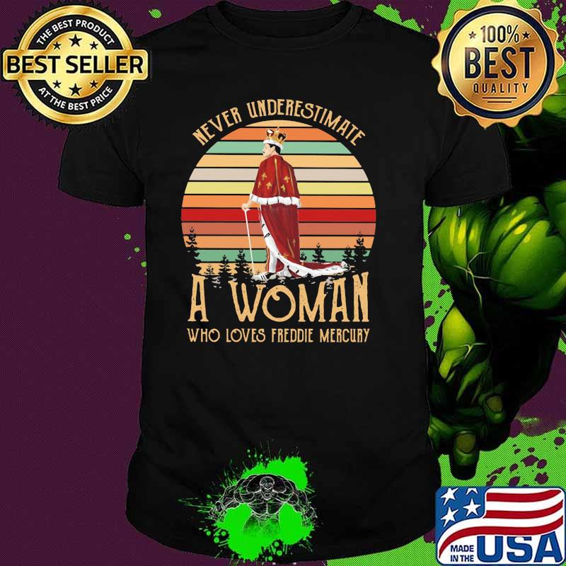 Never Underestimate A Woman Who Loves Freddie Mercury Vintage Shirt