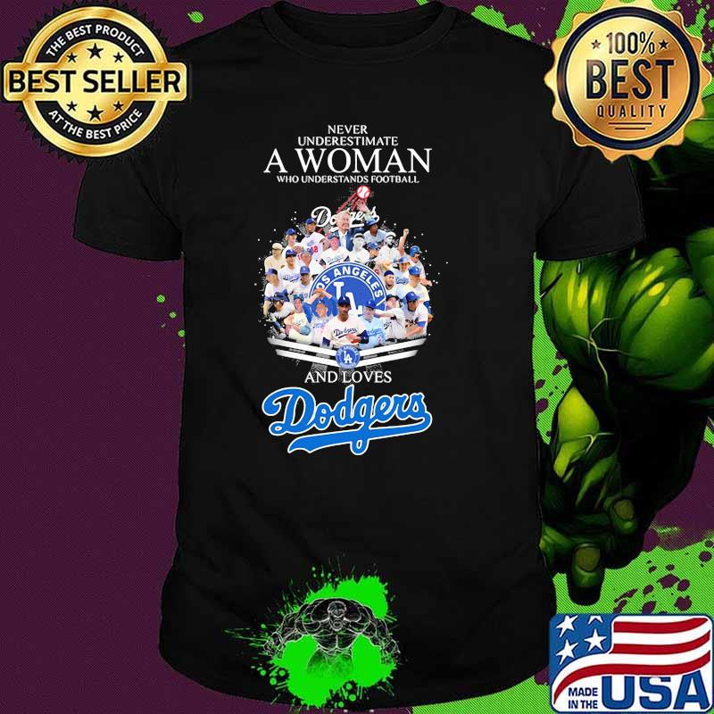 Never Underestimate A Woman Who Understands Football And Loves Dodgers Shirt