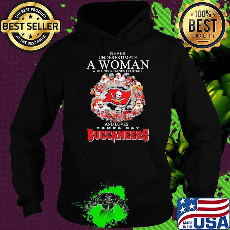 Never Underestimate A Woman Who Understands Football And Loves Tampa Bay Buccaneers Signature Flag Shirt Hoodie Never Underestimate A Woman Who Understands Football And Loves Tampa Bay Buccaneers Signature Flag Shirt Hoodie