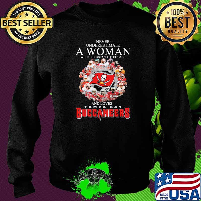 Never Underestimate A Woman Who Understands Football And Loves Tampa Bay Buccaneers Signature Flag Shirt Sweater Never Underestimate A Woman Who Understands Football And Loves Tampa Bay Buccaneers Signature Flag Shirt Sweater