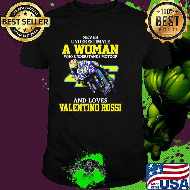 Never Underestimate A Woman Who Understands Motogp And Loves Valentino Rossi Shirt