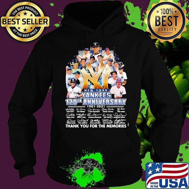 New York Yankees 120th Anniversary 1901 - 2021 Thank You For The Memories Shirt Hoodie New York Yankees 120th Anniversary 1901 - 2021 Thank You For The Memories Shirt Hoodie