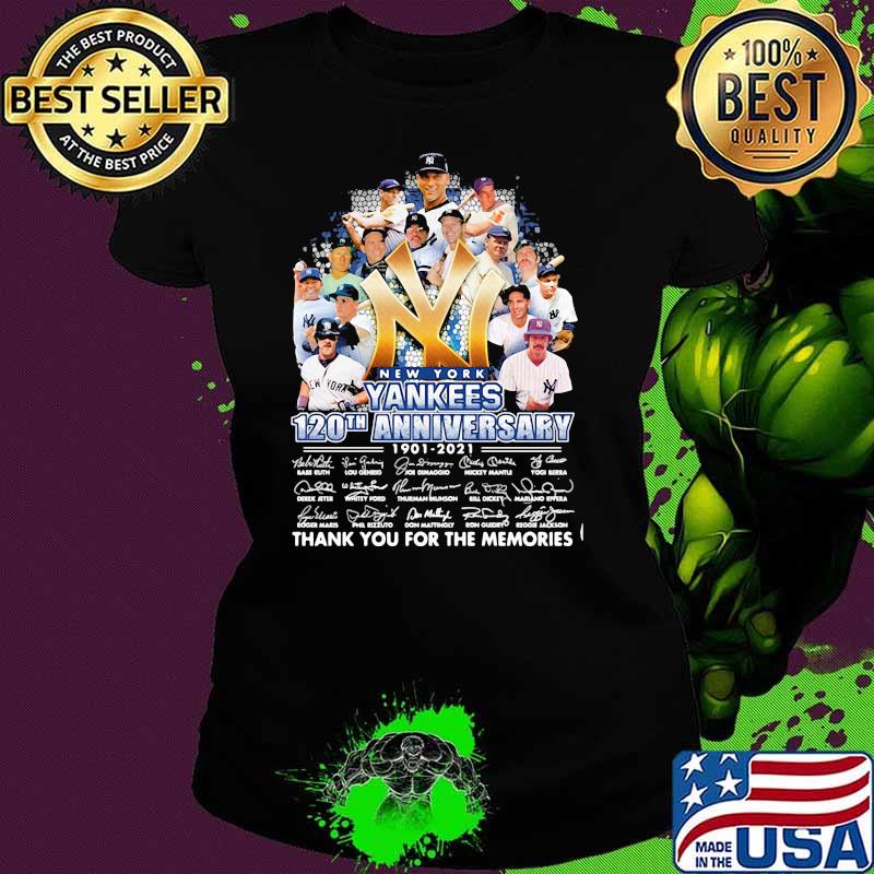 New York Yankees 120th Anniversary 1901 - 2021 Thank You For The Memories Shirt Ladies tee New York Yankees 120th Anniversary 1901 - 2021 Thank You For The Memories Shirt Ladies tee