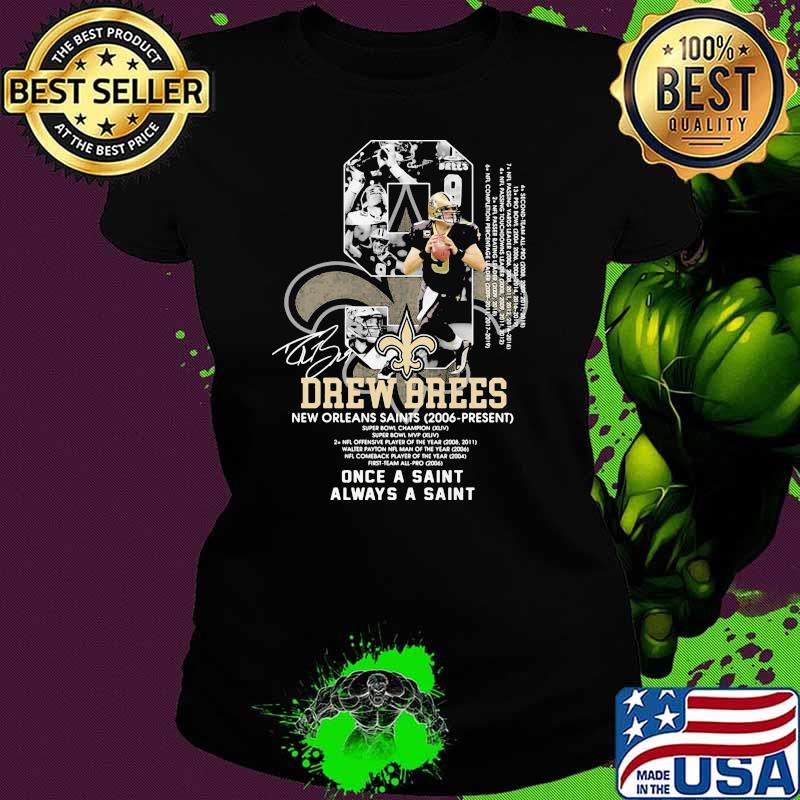 Number Nice Drew Brees New Orleans Saints 2006 Once A Saint Always A Saint Shirt Ladies tee Number Nice Drew Brees New Orleans Saints 2006 Once A Saint Always A Saint Shirt Ladies tee