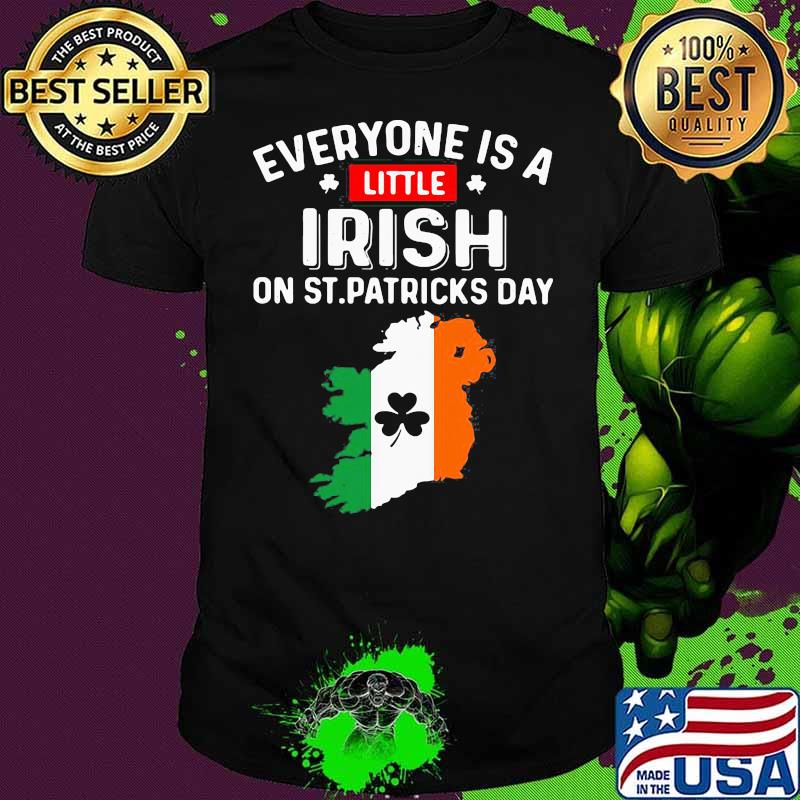 Official Everyone Is A Little Irish On St Patricks Day Ireland Flag Shirt Official Everyone Is A Little Irish On St Patricks Day Ireland Flag Shirt