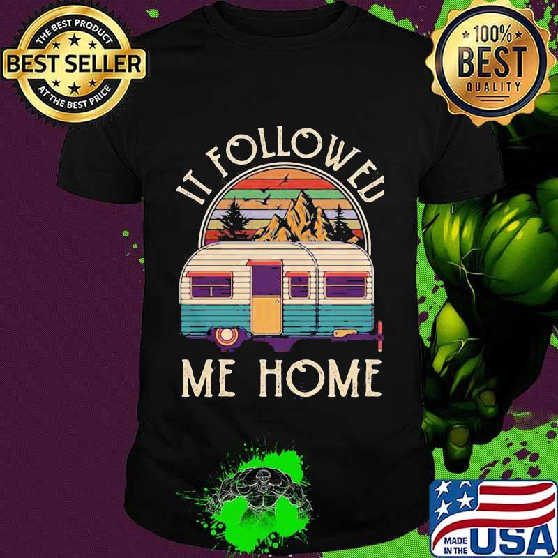 Official It Followed Me Home Campin Vintage Shirt