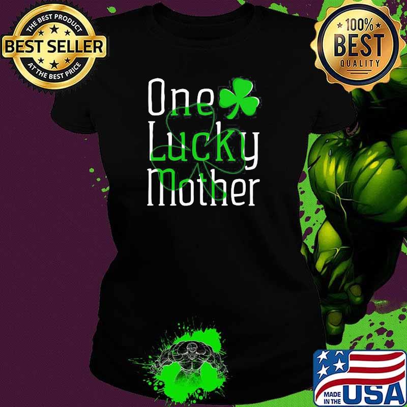 One Lucky Mother St Patricks Day Shirt Ladies tee One Lucky Mother St Patricks Day Shirt Ladies tee