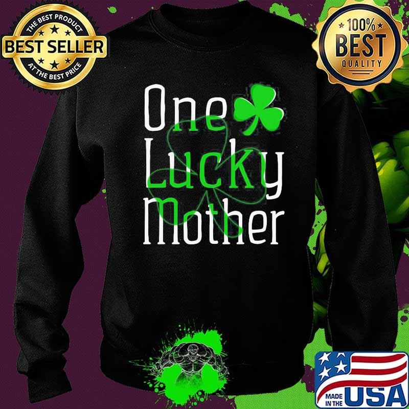 One Lucky Mother St Patricks Day Shirt Sweater One Lucky Mother St Patricks Day Shirt Sweater