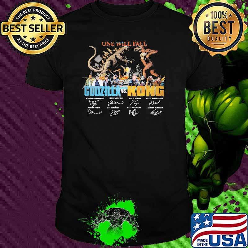 One Will Fail Godzilla Vs Kong Signature Shirt