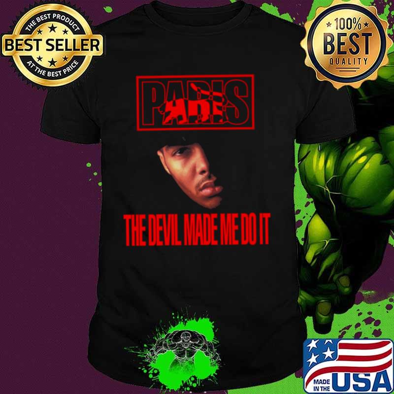 Paris the devil made me do it shirt
