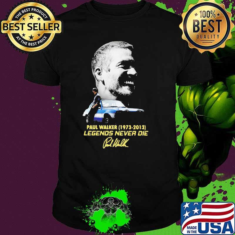 Paul Walker 1973 2013 Legends Never Die Signature Shirt