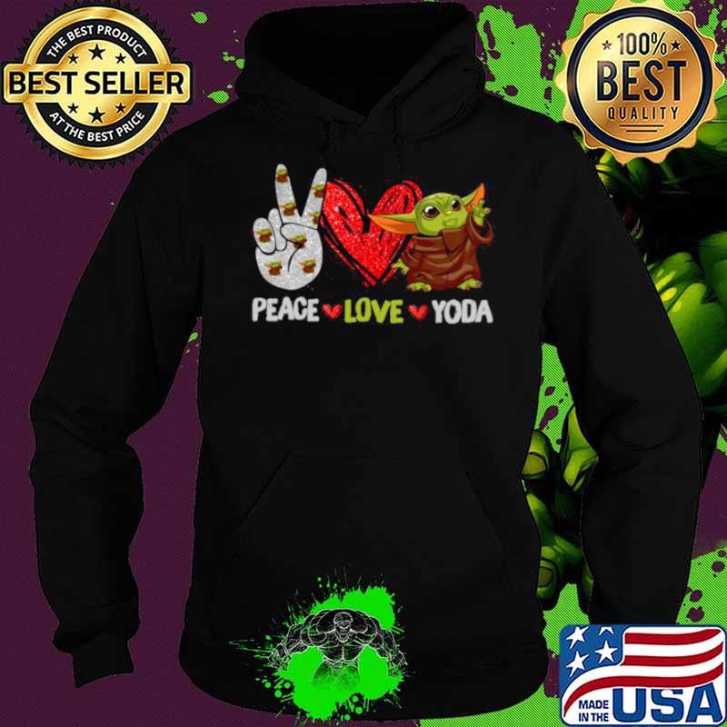 Peace Love Baby Yoda Shirt Hoodie Peace Love Baby Yoda Shirt Hoodie