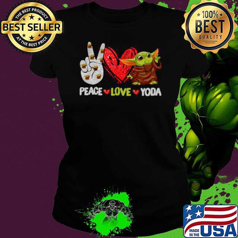 Peace Love Baby Yoda Shirt Ladies tee Peace Love Baby Yoda Shirt Ladies tee