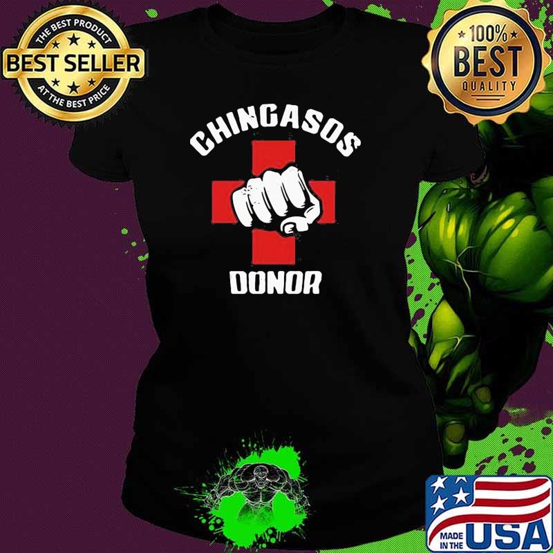 Perfect Chingasos Donor Shirt Ladies tee Perfect Chingasos Donor Shirt Ladies tee